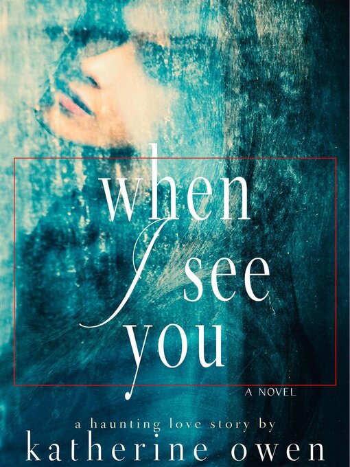 Title details for When I See You by Katherine Owen - Available